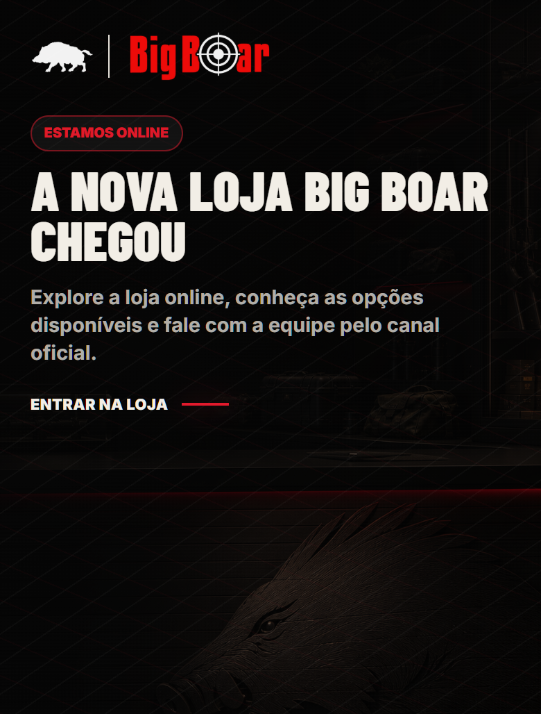 Big Boar: nova loja online. Uma nova forma de comprar com a gente. Ver catálogo.